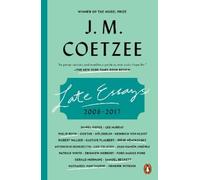 J. M. Coetzee Late Essays (Tascabile)