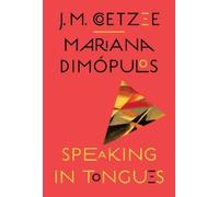 J. M. Coetzee Mariana Dimópulos Speaking in Tongues (Copertina rigida)