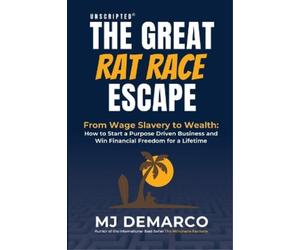 J M Demarco Unscripted-The Greatv Rat Race Escape (Tascabile)