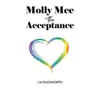 J M Duckworth Molly Mee: The Acceptance (Tascabile)