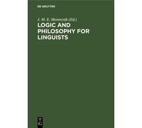 J. M. E. Moravcsik Logic and philosophy for linguists (Copertina rigida)