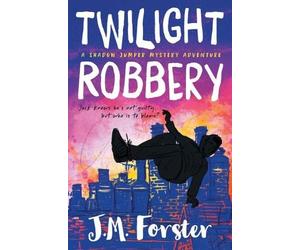 J M Forster Twilight Robbery (Tascabile) Shadow Jumper Mystery Adventure