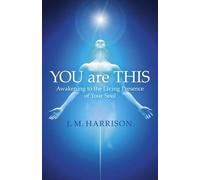 J.m. Harrison YOU are THIS - Awakening to the Living Presence of You (Tascabile)