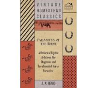 J M Heard Parasites of the Horse - A Historical Equine Article on th (Tascabile)