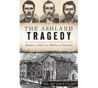 J M Huff Herbert Joe Castle The Ashland Tragedy (Tascabile) True Crime