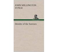 J. M. (John Millington) Synge Deirdre of the Sorrows (Copertina rigida)