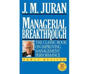 J.M. Juran Managerial Breakthrough: The Classic Book on Impro (Copertina rigida)