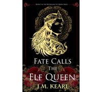 J M Kearl Fate Calls the Elf Queen (Copertina rigida) Elf Queen