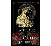 J M Kearl Fate Calls the Elf Queen (Tascabile)