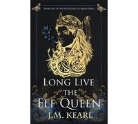 J M Kearl Long Live the Elf Queen (Tascabile)
