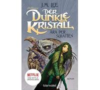 J.M. Lee Brian Froud Der dunkle Kristall - Ära der Schatten: Roman (Tascabile)