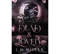 J M Miller Dead & Lovely (Copertina rigida)