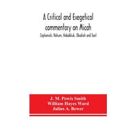 J M Powis Smith A critical and exegetical commentary on Micah (Copertina rigida)