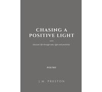J.M. Preston Chasing a Positive Light Paperback Edition (Tascabile)