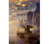 J M Rose Dillon and the Dark Elves (Tascabile)