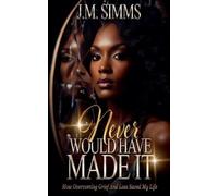 J M Simms Never Would Have Made It (Tascabile)