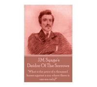 J M Synge J.M. Synge - Deidre Of The Sorrows (Tascabile)