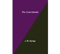 J M Synge The Aran Islands (Tascabile)