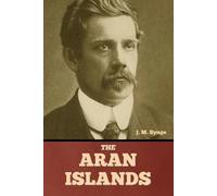 J M Synge The Aran Islands (Tascabile)