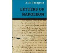 J. M. Thompson Letters of Napoleon (Tascabile)