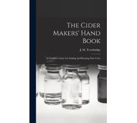 J M Trowbridge The Cider Makers' Hand Book (Copertina rigida)