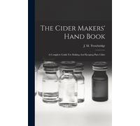 J M Trowbridge The Cider Makers' Hand Book (Tascabile)