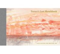 J. M. W. Turner Turner's Last Sketchbook (Copertina rigida)