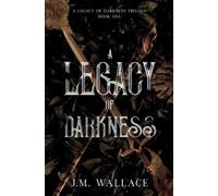 J M Wallace A Legacy of Darkness (Tascabile) Legacy of Darkness