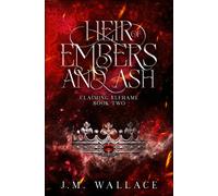 J M Wallace Heir of Embers and Ash (Tascabile) Claiming Elfhame