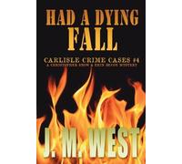 J M West Had a Dying Fall (Tascabile) Carlisle Crime Cases