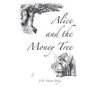 J M Weston Briggs Alice and the Money Tree (Copertina rigida)