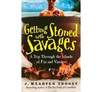 J. Maarten Troost Getting Stoned with Savages (Tascabile)