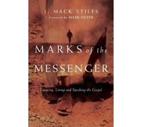J. Mack Stiles Marks of the Messenger - Knowing, Living and Speakin (Tascabile)