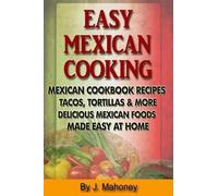 J Mahoney Easy Mexican Cooking (Tascabile)