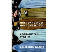 J. Malcolm Garcia Most Dangerous, Most Unmerciful (Copertina rigida)