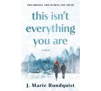 J Marie Rundquist This Isn't Everything You Are (Tascabile)