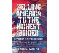 J Mark a Swan Selling America to the Highest Bidder (Copertina rigida)