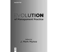 J. Mark Munoz Evolution of Management Practice (Tascabile)