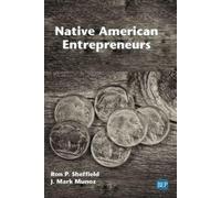 J. Mark Munoz Ron P. Sheffield Native American Entrepreneurs (Tascabile)