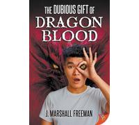 J Marshall Freeman The Dubious Gift of Dragon Blood (Tascabile)