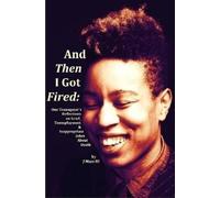 J Mase III And Then I Got Fired (Tascabile)