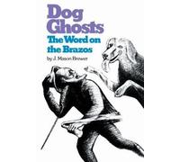 J. Mason Brewer Dog Ghosts and the Word on the Brazos (Tascabile)