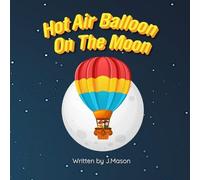 J Mason Hot Air Balloon On The Moon (Tascabile)