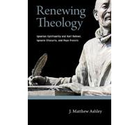J. Matthew Ashley Renewing Theology (Copertina rigida)