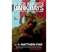 J Matthew Fisk Black Knights, Dark Days (Tascabile)