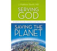 J. Matthew Sleeth, M.D. Serving God, Saving the Planet (Tascabile)