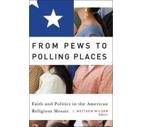 J. Matthew Wilson From Pews to Polling Places (Tascabile)