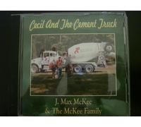 J. Max McKee & The McKee Family - Cecil and the Cement Truck