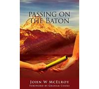 J. Mcelroy Passing on the Baton (Tascabile)