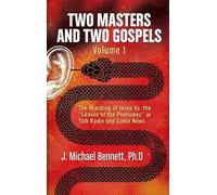 J Michael Bennett Two Masters and Two Gospels, Volume 1 (Copertina rigida)